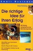 Anja Kolberg - Die richtige Idee für Ihren Erfolg