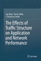 Ja Aikat, Jay Aikat, Kevi Jeffay, Kevin Jeffay, F Donelson Smith, F. Donelson Smith - The Effects of Traffic Structure on Application and Network Performance