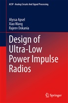 Apsel, Alyss Apsel, Alyssa Apsel, Rajeev Dokania, Xia Wang, Xiao Wang - Design of Ultra-Low Power Impulse Radios