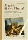 Francesca Giambruni, Gianni Resti - Al Grido Di Viva L'Italia!: Uno Studente Colligiano E La Sua Cronaca Della Battaglia Di Curtatone E Montanara