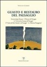 Francesco Gurrieri - Guasto E Restauro del Paesaggio: Fenomenologia del Guasto - Il Restauro del Paesaggio - La Convenzione Europea del Paesaggio - Il Codice Dei Beni Cult