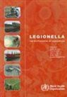 J. Bartram, Jamie Bartram, Not Available (NA), Who, Jamie Bartram, Yves Chartier... - Legionella And the Prevention of Legionellosis