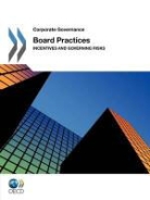 Oecd Publishing, Organisation for Economic Co-Operation and Develop, Organization For Economic Cooperation An - Corporate Governance: Board Practices Incentives and Governing Risks