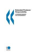 Oecd Publishing - Extended Producer Responsibility: A Guidance Manual for Governments
