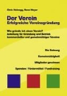 Heineg, Chris Heinegg, MEYER, Rene Meyer - Der Verein - Erfolgreiche Vereinsgründung. Wie gründe ich einen Verein? Anleitung für Gründung und Betrieb kommerzieller und gemeinnütziger Vereine