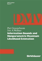 Groeneboom, P Groeneboom, P. Groeneboom, J A Wellner, J. A. Wellner, Jon A. Wellner - Information Bounds and Nonparametric Maximum Likelihood Estimation