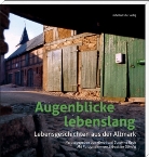 Sebastian Gündel, Almut Koch, Susanne Koch - Augenblicke lebenslang