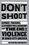 David M Kennedy, David M. Kennedy, Kennedy David M. - Don't Shoot