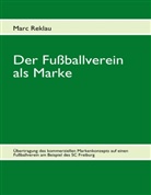 Marc Reklau - Der Fußballverein als Marke