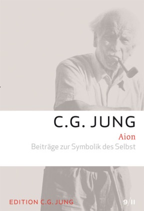C G Jung, C. G. Jung, C.G. Jung, Carl G Jung, Carl G. Jung, Lill Jung-Merker... - Gesammelte Werke - 9/2: Aion - Beiträge zur Symbolik des Selbst - Beiträge zur Symbolik des Selbst