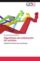 M Isabel Sánchez-Rodríguez, M. Isabel Sánchez-Rodríguez - Algoritmos de estimación de señales