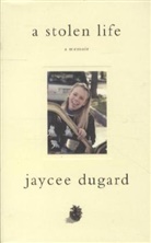 Jaycee Dugard - A Stolen Life