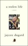 Jaycee Dugard - A Stolen Life: A Memoir