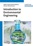 Stefa Fränzle, Stefan Fränzle, Bern Markert, Bernd Markert, Bernd A. Markert, Simone Wünschmann - Introduction to Environmental Engineering