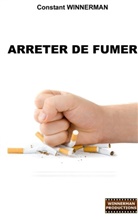 Constant Winnerman - Arrêter de fumer