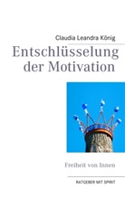 Claudia L König, Claudia Leandra König - Entschlüsselung der Motivation