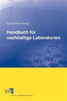 Markus (Dr. Bauch, Markus (Dr.) Bauch, Thomas (Dr. Brock, Thomas (Dr.) Brock, Dittrich, Egber Dittrich... - Handbuch für nachhaltige Laboratorien