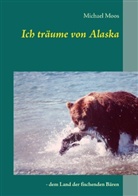 Michael Moos - Ich träume von Alaska