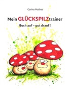 Carina Mathes - Mein Glückspilztrainer