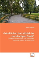 Werner Nöbauer - Grünflächen im Leitbild der  nachhaltigen Stadt