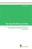 Thorsten Storck - Die Ausstrahlung Gottes