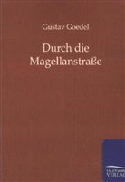 Gustav Goedel - Durch die Magellanstraße