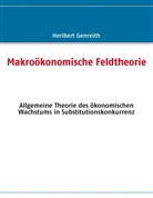 Heribert Genreith - Makroökonomische Feldtheorie