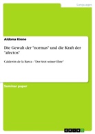 Aldona Kiene - Die Gewalt der "normas" und die Kraft der "afectos"