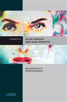 Elisabeth G., Annette Piechutta - Ich bin verrückt, aber keine Verrückte