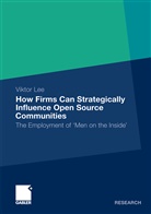 Viktor Lee - How Firms Can Strategically Influence Open Source Communities