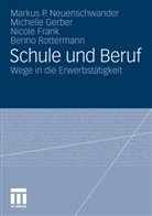Nic Frank, Nicole Frank, Michell Gerber, Michelle Gerber, Marku Neuenschwander, Markus Neuenschwander... - Schule und Beruf