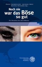 Franz Fromholzer, Michae Preis, Michael Preis, Bettina Wisiorek - Noch nie war das Böse so gut