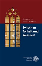 Helmu Schwier, Helmut Schwier - Zwischen Torheit und Weisheit