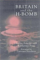 L Arnold, L. Arnold, Lorna Arnold, ARNOLD LORNA - Britain and the H-Bomb