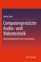 Dieter Stotz - Computergestützte Audio- und Videotechnik