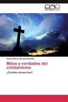 Ramón María Jauregui Olazabal - Mitos y verdades del cristianismo