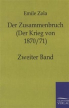 Emile Zola, Émile Zola, Emile Zole - Der Zusammenbruch (Der Krieg von 1870/71). Bd.2