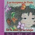 Las mariposas de Frida ; En la aldea de las brujas