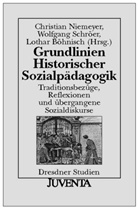 Böhnisch, Lo Böhnisch, Niemeyer, Christia Niemeyer, Christian Niemeyer, Schröer... - Grundlinien Historischer Sozialpädagogik