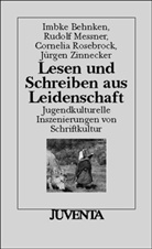 Behnken, Imbk Behnken, Messner, Rudol Messner, Rosebrock, Cornelia Rosebrock - Lesen und Schreiben aus Leidenschaft