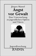 Mansel, Jürgen Mansel - Angst vor Gewalt