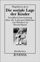 Joos, Magdalena Joos, Rainer K. Silbereisen - Die soziale Lage der Kinder