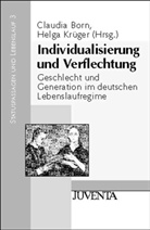 Born, Claudi Born, Claudia Born, Krüger, Helga Krüger - Statuspassagen und Lebenslauf - Bd.3: Individualisierung und Verflechtung