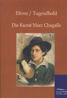 Efross, A Efross, A. Efross, T. Jugendhold, J Tugendhold, J. Tugendhold - Die Kunst Marc Chagalls