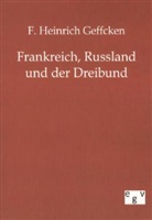 F Heinrich Geffcken, F. Heinrich Geffcken - Frankreich, Russland und der Dreibund