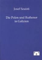 Josef Szuisti - Die Polen und Ruthenen in Galizien