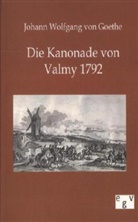 Johann Wolfgang von Goethe - Die Kanonade von Valmy 1792