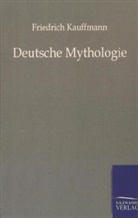 Friedrich Kauffmann - Deutsche Mythologie