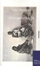 Oskar Baumann - Afrikanische Skizzen