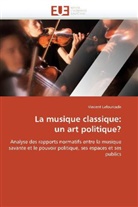 Vincent Lafourcade, Lafourcade-V - La musique classique: un art